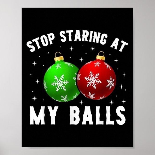 Stop Staring At My Funny Dirty Christmas Adult Hum Poster (Front)