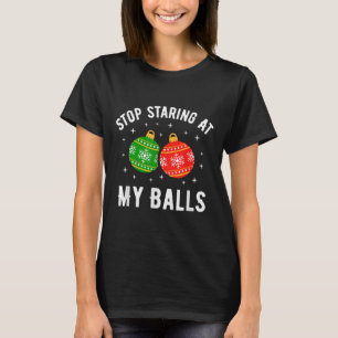 Stop Staring At My Funny Dirty Christmas Adult Hum T-Shirt