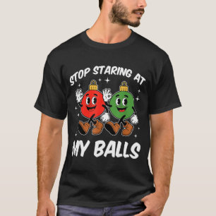 Stop Staring At My Funny Dirty Christmas Adult Hum T-Shirt