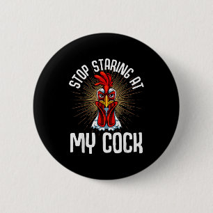 Stop Staring At My Funny Farmer Sarcastic Chicken Button