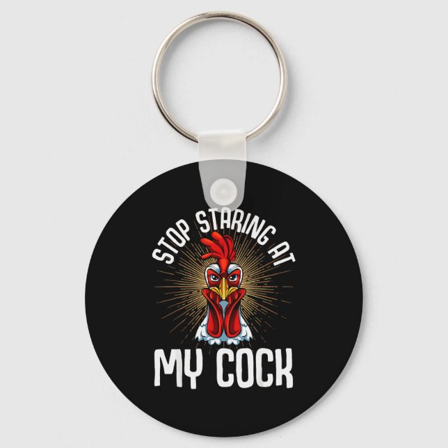 Stop Staring At My Funny Farmer Sarcastic Chicken  Keychain (Front)
