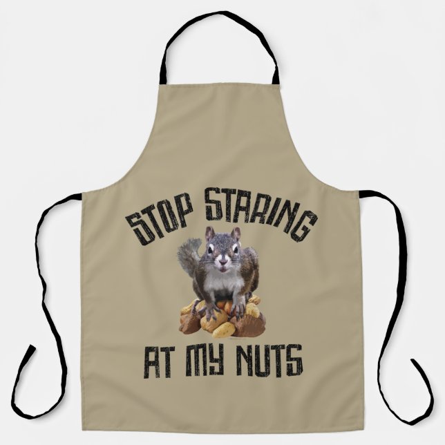 Stop Staring at my Nuts - funny Squirrel lover Apron (Front)