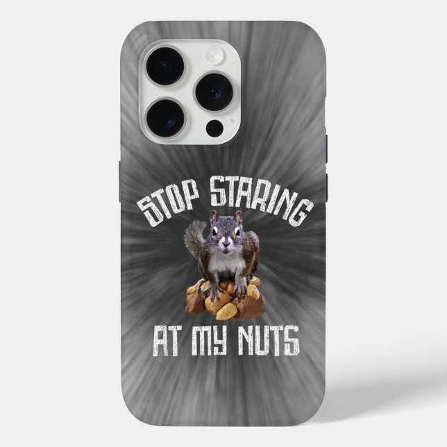 Stop Staring at my Nuts - funny Squirrel lover Case-Mate iPhone Case (Back)