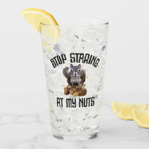 Stop Staring at my Nuts - funny Squirrel lover Glass