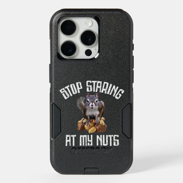 Stop Staring at my Nuts - funny Squirrel lover iPhone 15 Pro Case (Back)
