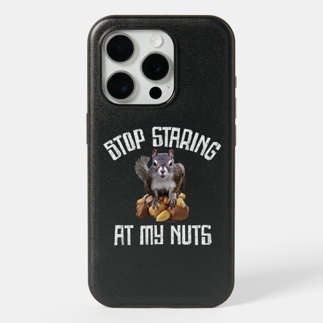 Stop Staring at my Nuts - funny Squirrel lover iPhone 15 Pro Case (Back)