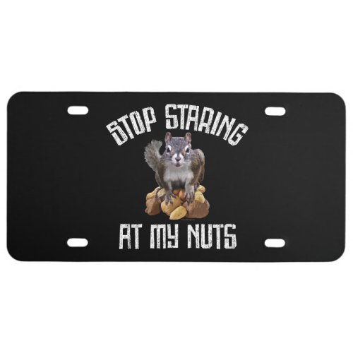 Stop Staring at my Nuts _ funny Squirrel lover License Plate