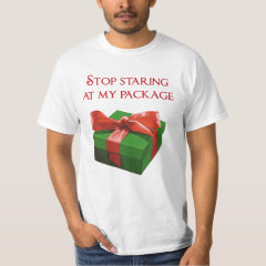 Stop Staring at my Package Christmas Present T-Shirt