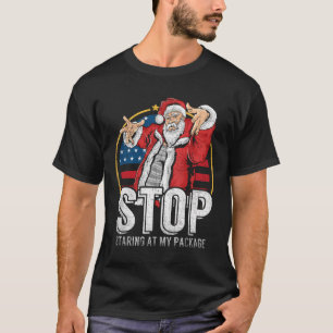 Stop Staring At My Package Funny Adult Humor Chris T-Shirt