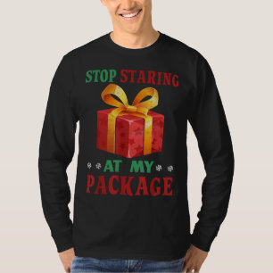 Stop Staring at My Package Funny Christmas Innuend T-Shirt