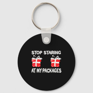 Stop Staring At My Packages Funny Christmas Naught Keychain