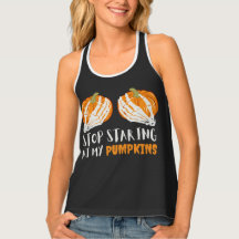 Stop Staring At My Pumpkins Funny Womens Halloween