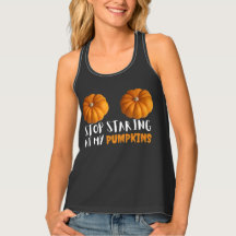 Stop Staring At My Pumpkins Funny Womens Halloween