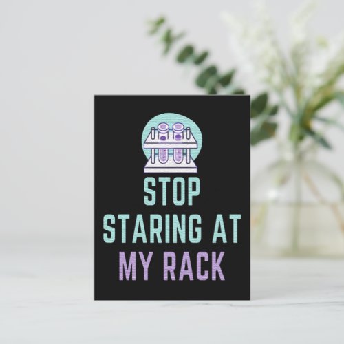 STOP STARING AT MY RACK _ FUNNY LAB TECH  POSTCARD