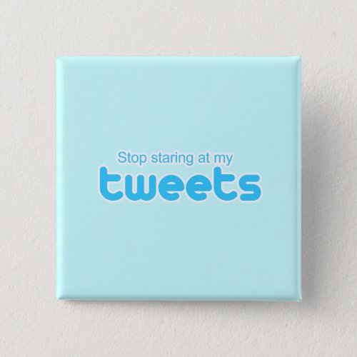 Stop staring at my Tweets Button