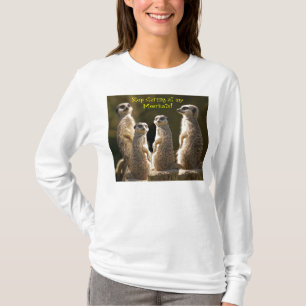 Stop Staring Meerkat T-Shirt