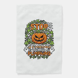Stop Staring Pumpkins Halloween Ghosts Bats_1 Garden Flag