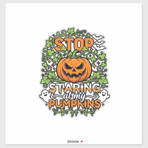 Stop Staring Pumpkins Halloween Ghosts Bats_1 Sticker