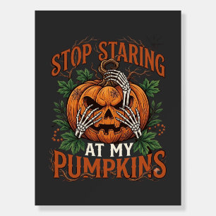 Stop Staring Pumpkins Halloween Skeleton Hands_1 Foam Board