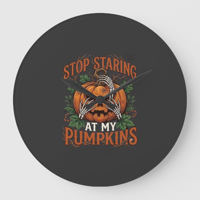 Stop Staring Pumpkins Halloween Skeleton Hands_1 Large Clock (Front)