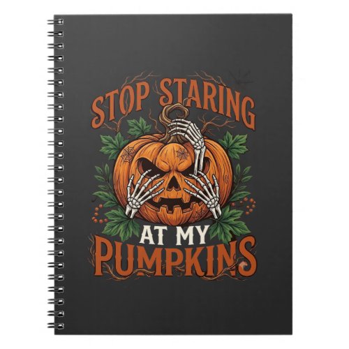 Stop Staring Pumpkins Halloween Skeleton Hands_1 Notebook