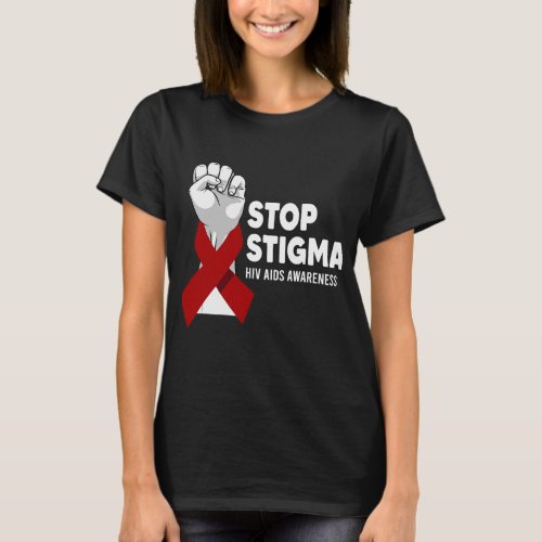 Stop Stigma Hiv Aids Awareness World T_Shirt