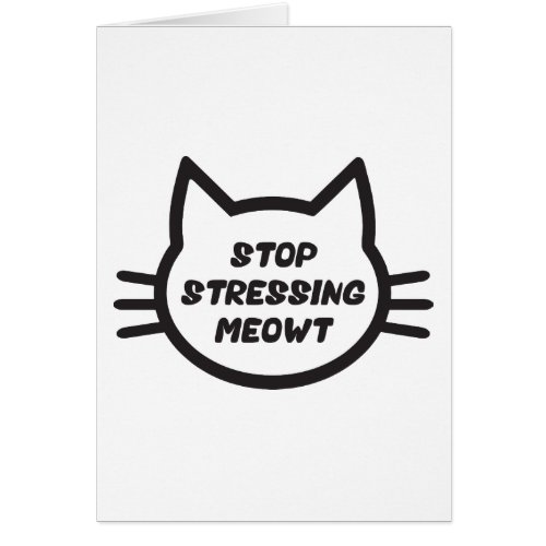 Stop Stressing Meowt _ Funny Cat