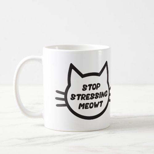 Stop Stressing Meowt _ Funny Cat Coffee Mug