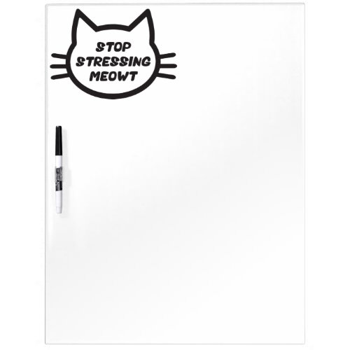 Stop Stressing Meowt _ Funny Cat Dry_Erase Board