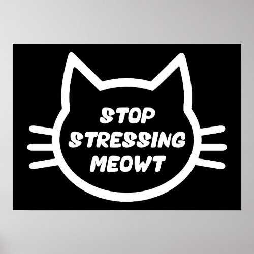 Stop Stressing Meowt _ Funny Cat Poster