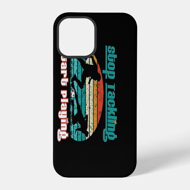 Stop Tackling Start Playing Iphone Case (Back)