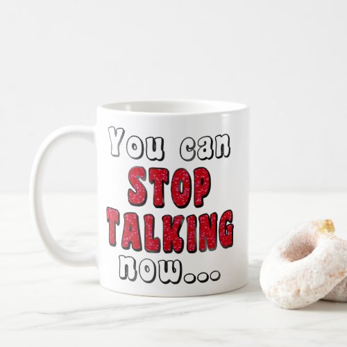 Stop Talking Bar  Mean Girl Insult Quote Humor Coffee Mug