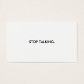 Stop Talking Business Card Zazzle Com