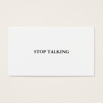 Stop Talking Card by haveagreatlife1 at Zazzle