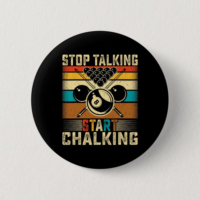 Stop Talking Start Chalking - Retro Pool Billiards Button (Front)