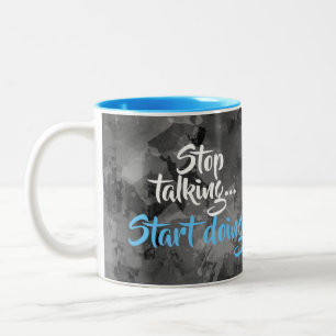 Stop Talking Start Doing Motivational Inspiration Two-Tone Coffee Mug