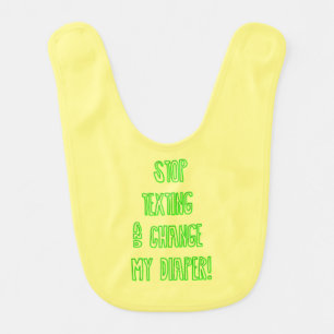 Stop Texting and Change My Diaper! Baby Bib