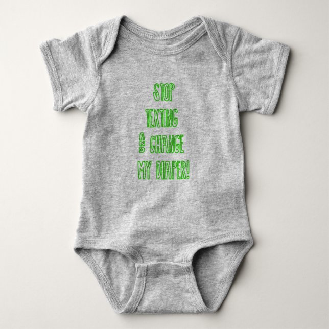 Stop Texting and Change My Diaper! Baby Bodysuit (Front)