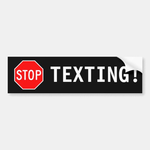 STOP TEXTING BUMPER STICKER