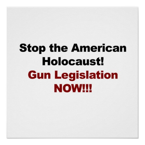 Stop the American Holocaust Gun Control Now Poster