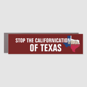 Stop The Californication Of Texas Car Magnet