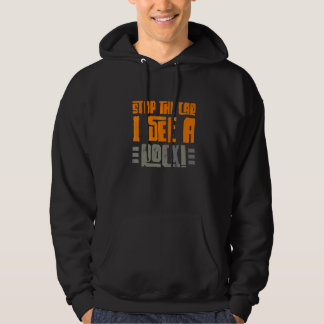 Stop The Car I See A Rock Rock Collecting Fossils Hoodie