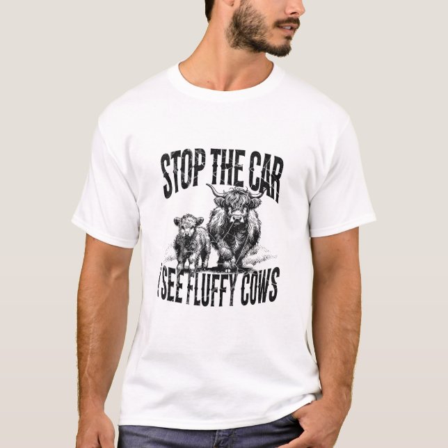 Stop The Car I See Fluffy Cows Highland Cow Breede T-Shirt (Front)