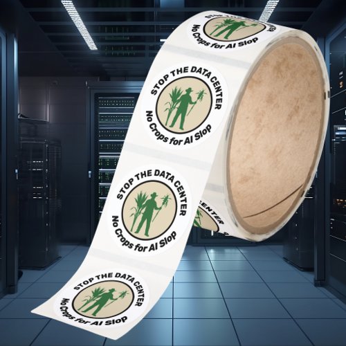 STOP THE DATA CENTER No Crops for AI Slop Farm Classic Round Sticker