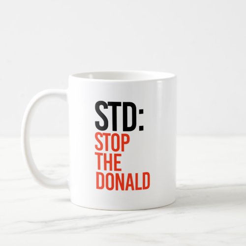 STOP THE DONALD COFFEE MUG