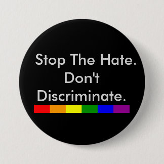 Stop the Hate Anti Discrimination and Equality Pinback Button