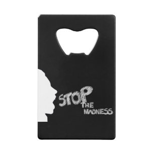 Stop The Madness Bottle Opener