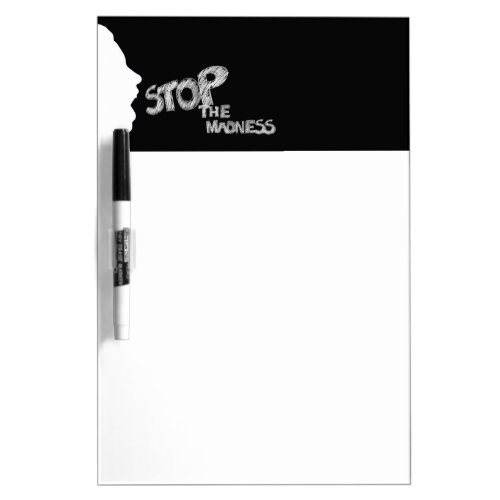 Stop The Madness Dry Erase Board