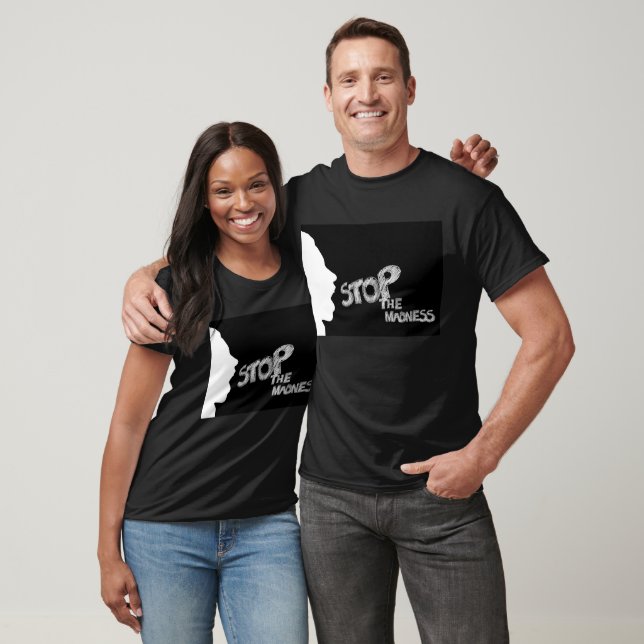 Stop The Madness T-Shirt (Unisex)