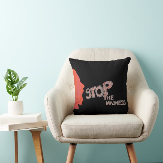 Stop The Madness Throw Pillow (Chair)